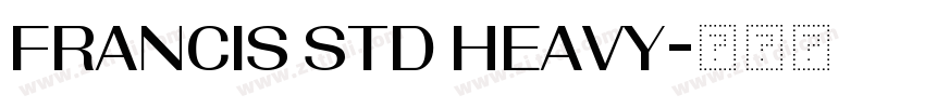 Francis Std Heavy字体转换 Francis Std Heavy字体转换